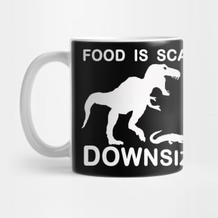 Food is Scarce, Downsizing Mug